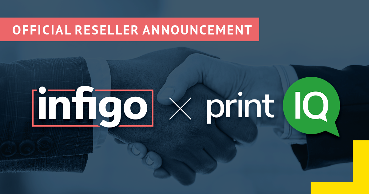 Infigo and printIQ Official Reseller Announcement